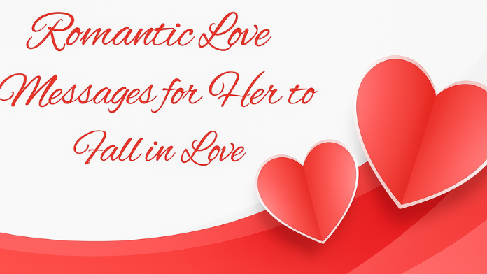 Love Message for Her: Words That Touch the Soul and Spark Forever